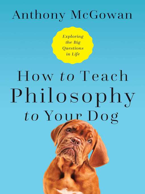 Title details for How to Teach Philosophy to Your Dog by Anthony McGowan - Available